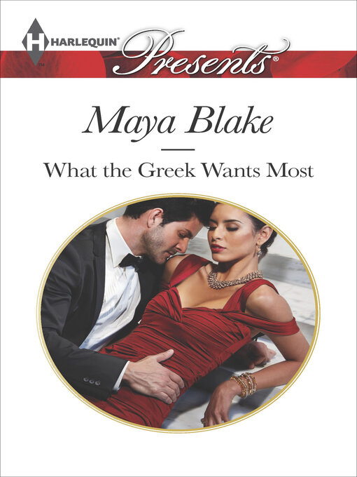 Title details for What the Greek Wants Most by Maya Blake - Wait list